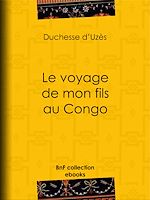 Télécharger le livre :  Le Voyage de mon fils au Congo