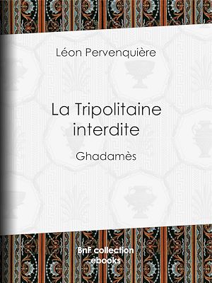 Téléchargez le livre :  La Tripolitaine interdite