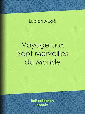 Téléchargez le livre :  Voyage aux sept merveilles du monde