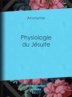 Télécharger le livre :  Physiologie du Jésuite