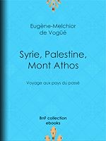 Télécharger le livre :  Syrie, Palestine, Mont Athos