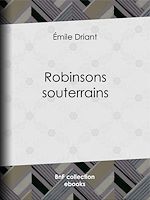 Télécharger le livre :  Robinsons souterrains