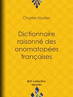 Télécharger le livre :  Dictionnaire raisonné des onomatopées françaises