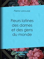 Télécharger le livre :  Fleurs latines des dames et des gens du monde