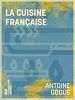 Télécharger le livre :  La Cuisine française