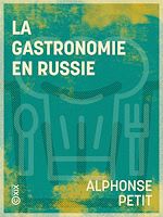 Télécharger le livre :  La Gastronomie en Russie