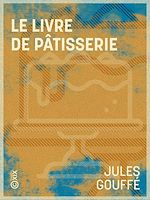 Télécharger le livre :  Le Livre de pâtisserie