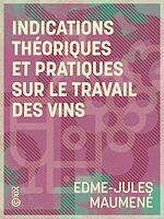 Télécharger le livre :  Indications théoriques et pratiques sur le travail des vins