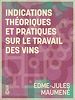 Télécharger le livre :  Indications théoriques et pratiques sur le travail des vins