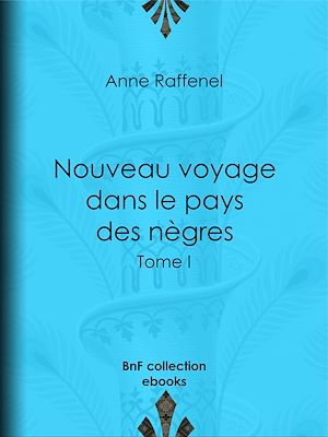 Téléchargez le livre :  Nouveau voyage dans le pays des nègres