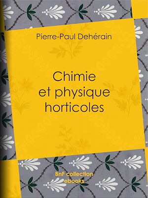 Téléchargez le livre :  Chimie et physique horticoles