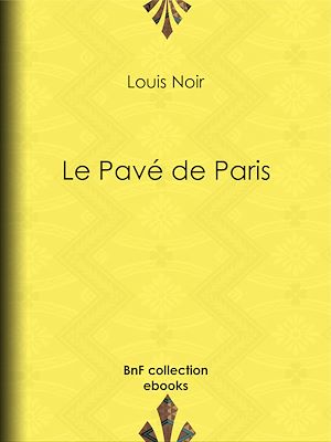 Téléchargez le livre :  Le Pavé de Paris