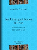 Download this eBook Les fêtes publiques à Paris