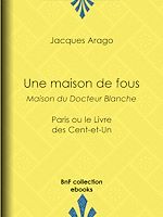 Télécharger le livre :  Une maison de fous - Maison du Docteur Blanche