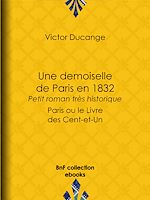 Download this eBook Une demoiselle de Paris en 1832 - Petit roman très historique