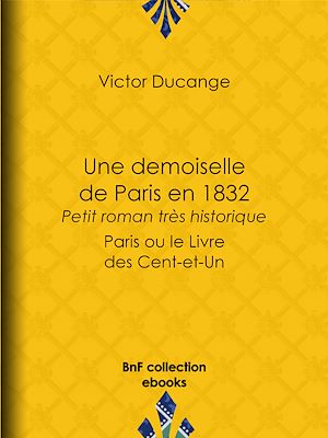 Download the eBook: Une demoiselle de Paris en 1832 - Petit roman très historique