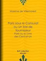 Download this eBook Paris sous le Consulat ou Un bal de fournisseur