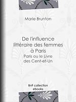 Télécharger le livre :  De l'influence littéraire des femmes à Paris