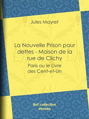 Download the eBook: La Nouvelle Prison pour dettes - Maison de la rue de Clichy