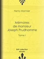 Télécharger le livre :  Mémoires de monsieur Joseph Prudhomme