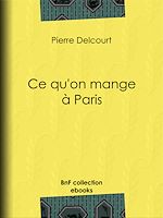 Télécharger le livre :  Ce qu'on mange à Paris