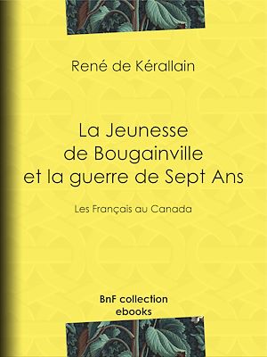 Téléchargez le livre :  La Jeunesse de Bougainville et la guerre de Sept Ans