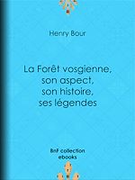 Télécharger le livre :  La Forêt vosgienne, son aspect, son histoire, ses légendes