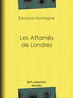 Télécharger le livre :  Les Affamés de Londres