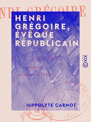 Téléchargez le livre :  Henri Grégoire, évêque républicain