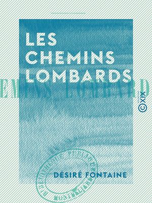 Téléchargez le livre :  Les Chemins lombards