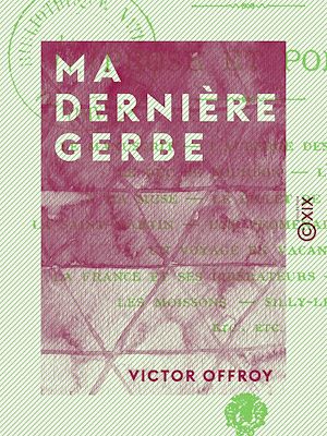 Téléchargez le livre :  Ma dernière gerbe