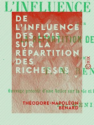 Téléchargez le livre :  De l'influence des lois sur la répartition des richesses