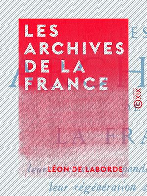 Téléchargez le livre :  Les Archives de la France