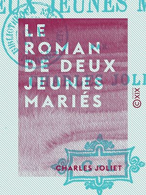 Téléchargez le livre :  Le Roman de deux jeunes mariés