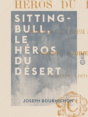Téléchargez le livre :  Sitting-Bull, le héros du désert