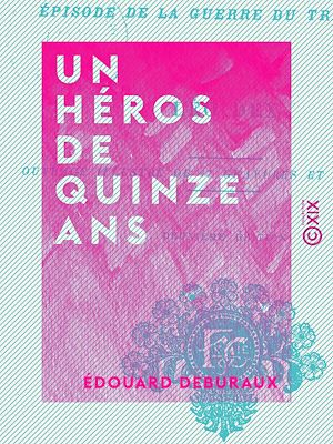 Téléchargez le livre :  Un héros de quinze ans