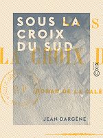 Télécharger le livre :  Sous la croix du Sud