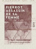 Télécharger le livre :  Pierrot assassin de sa femme