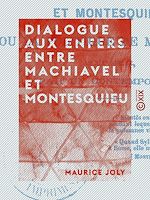 Télécharger le livre :  Dialogue aux enfers entre Machiavel et Montesquieu