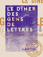 Download this eBook Le Dîner des gens de lettres