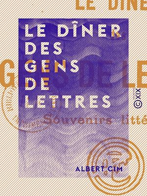 Download the eBook: Le Dîner des gens de lettres