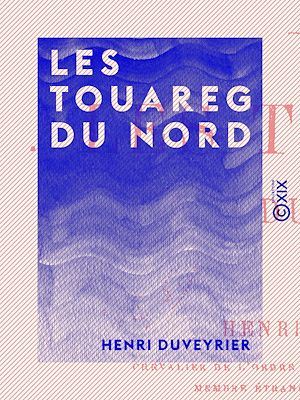 Téléchargez le livre :  Les Touareg du Nord