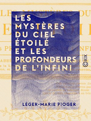 Téléchargez le livre :  Les Mystères du ciel étoilé et les profondeurs de l'infini