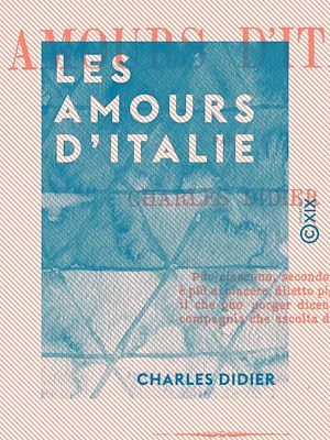 Téléchargez le livre :  Les Amours d'Italie