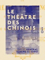 Télécharger le livre :  Le Théâtre des Chinois