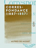 Télécharger le livre :  Correspondance (1827-1857)