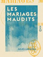 Télécharger le livre :  Les Mariages maudits