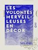 Télécharger le livre :  Les Volontés merveilleuses - En décor