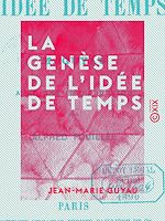 Télécharger le livre :  La Genèse de l'idée de temps