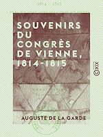 Télécharger le livre :  Souvenirs du Congrès de Vienne, 1814-1815